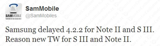  Late Android 4.2.2 for Samsung Galaxy Note II and Galaxy S III? 